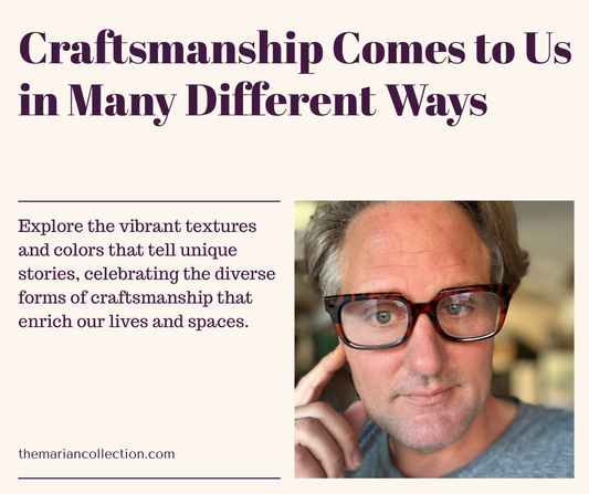 Craftsmanship Comes to Us in Many Different Ways