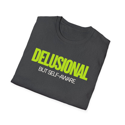 Delusional But Self-Aware T-Shirt
