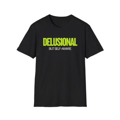 Delusional But Self-Aware T-Shirt