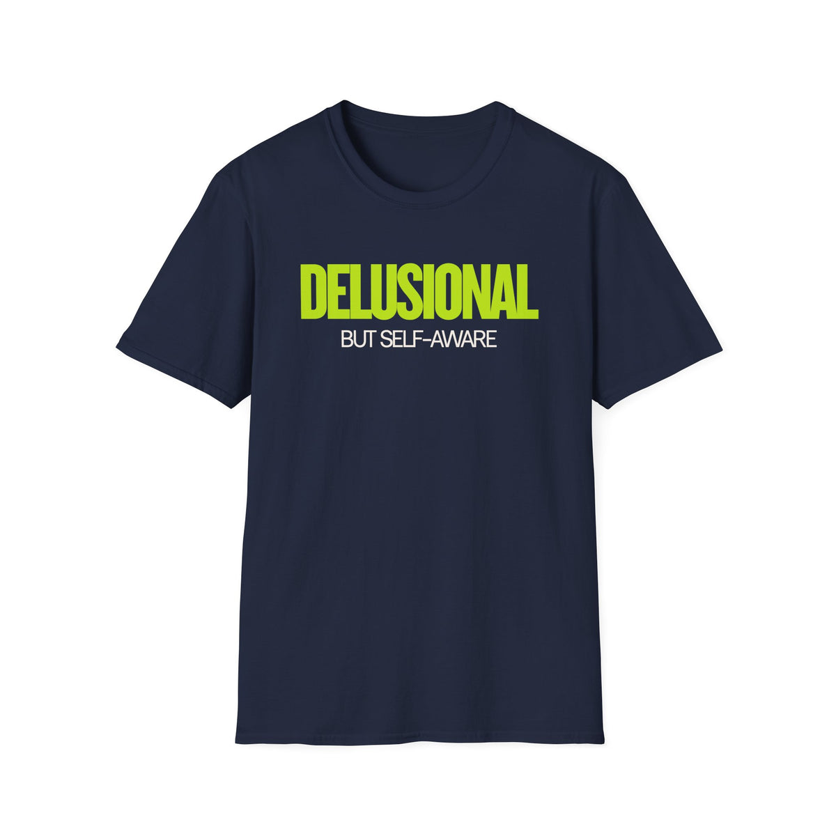 Delusional But Self-Aware T-Shirt