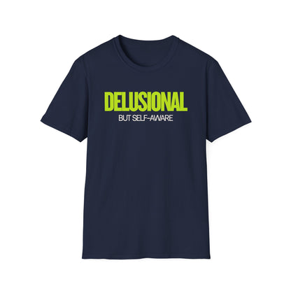 Delusional But Self-Aware T-Shirt