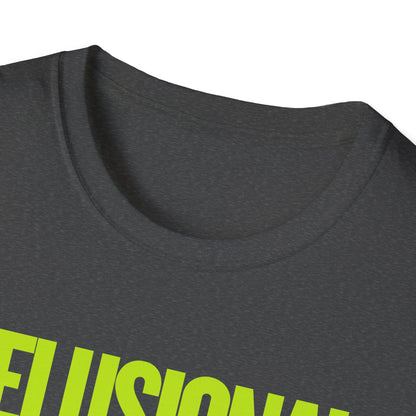 Delusional But Self-Aware T-Shirt