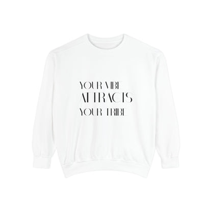 Your Vibe Attracts Your Tribe Sweatshirt