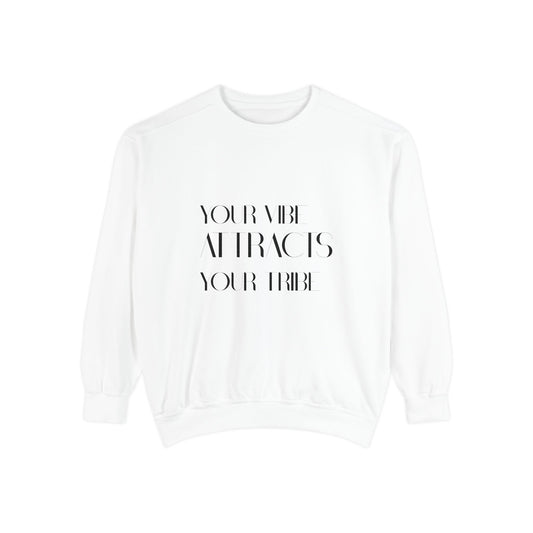 Your Vibe Attracts Your Tribe Sweatshirt