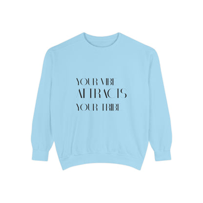 Your Vibe Attracts Your Tribe Sweatshirt