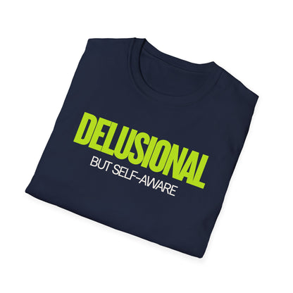 Delusional But Self-Aware T-Shirt