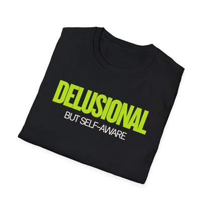 Delusional But Self-Aware T-Shirt